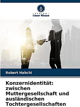 Konzernidentität: zwischen Muttergesellschaft und ausländischen Tochtergesellschaften