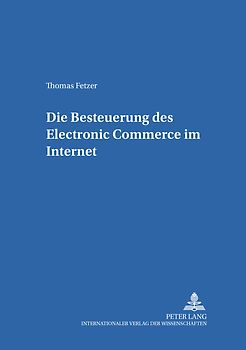 Die Besteuerung des Electronic Commerce im Internet