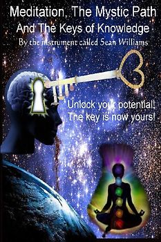 Meditation, the Mystic Path, and the Keys of Knowledge