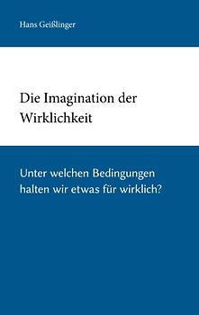 Die Imagination der Wirklichkeit