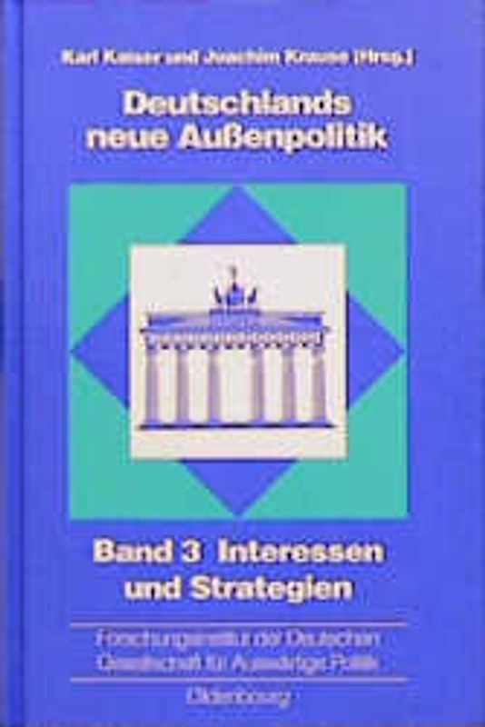 Deutschlands neue Außenpolitik / Interessen und Strategien