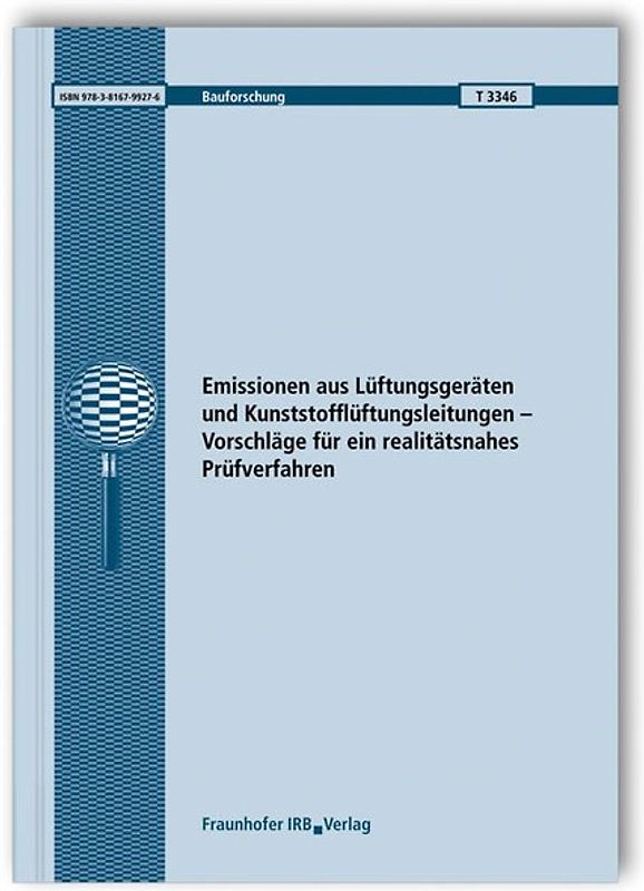 Emissionen aus Lüftungsgeräten und Kunststofflüftungsleitungen - Vorschläge für ein realitätsnahes Prüfverfahren