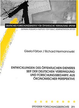 Entwicklungen des öffentlichen Dienstes seit der Deutschen Vereinigung und Forschungsbedarfe aus ökonomischer Perspektive