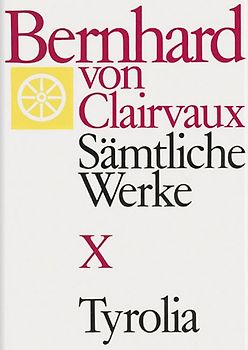 Bernhard von Clairvaux. Sämtliche Werke / Bernhard von Clairvaux. Sämtliche Werke. Gesamtausgabe