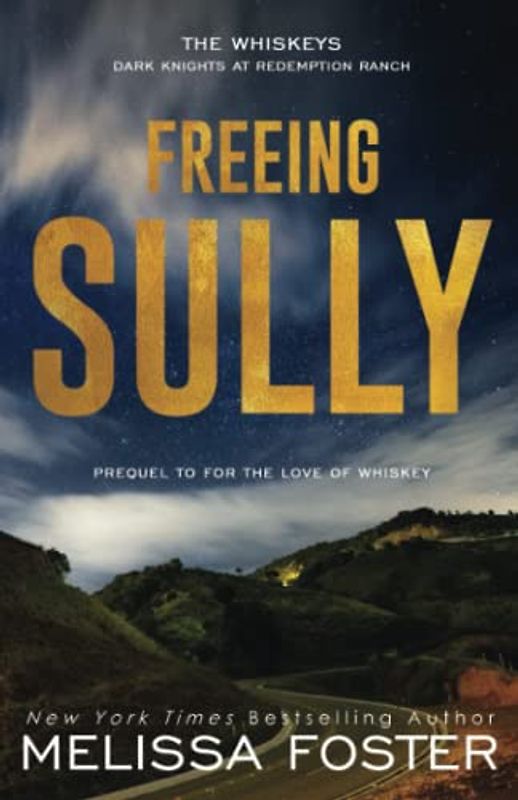 Freeing Sully: Prequel to For the Love of Whiskey: Prequel to FOR THE LOVE OF COWBOY (The Whiskeys: Dark Knights at Redemption Ranch, Band 2)