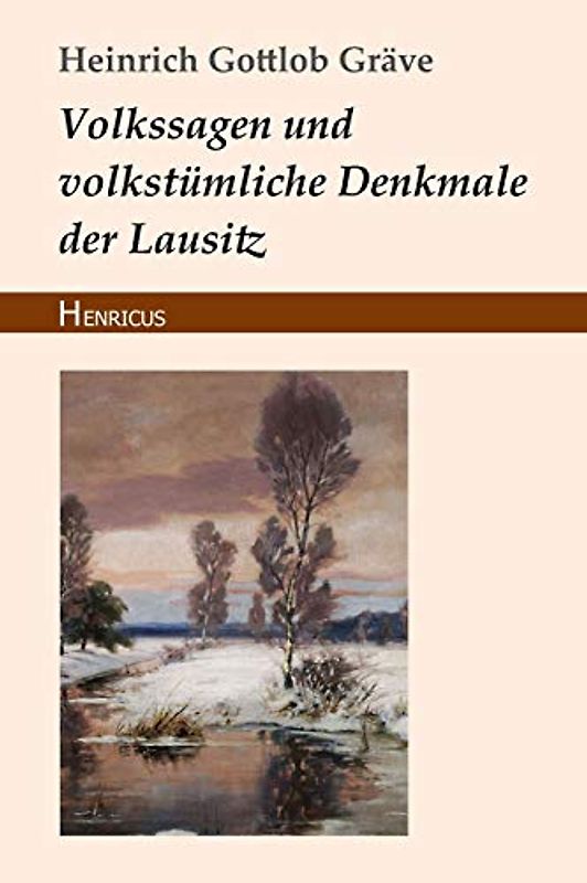 Volkssagen und volkstümliche Denkmale der Lausitz