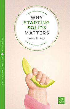 Why Starting Solids Matters (Pinter & Martin Why It Matters, 8, Band 8)
