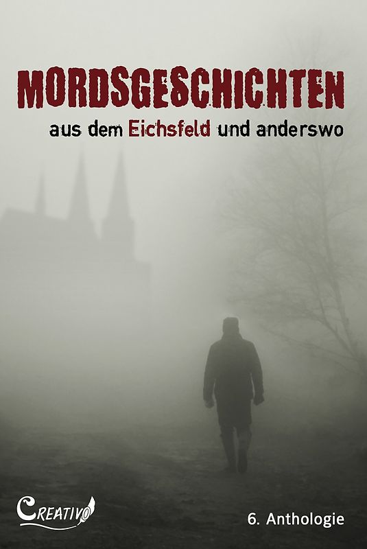 Mordsgeschichten aus dem Eichsfeld und anderswo