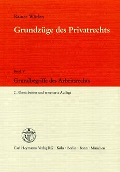 Grundzüge des Privatrechts / Grundbegriffe des Arbeitsrechts. Eine Einführung für Studenten der Wirtschaftswissenschaften, insbesondere an Fachhochschulen