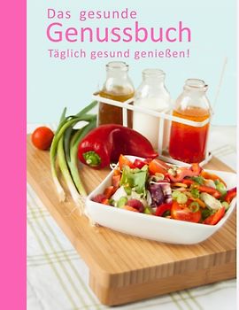 Das gesunde Genussbuch