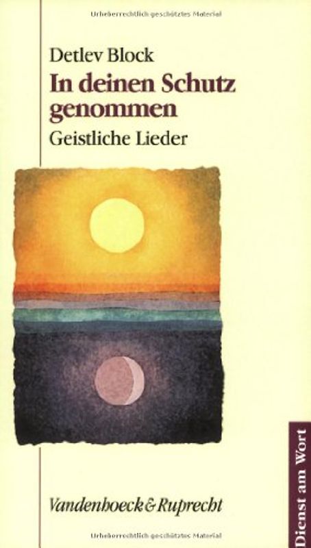 In deinen Schutz genommen. Geistliche Lieder