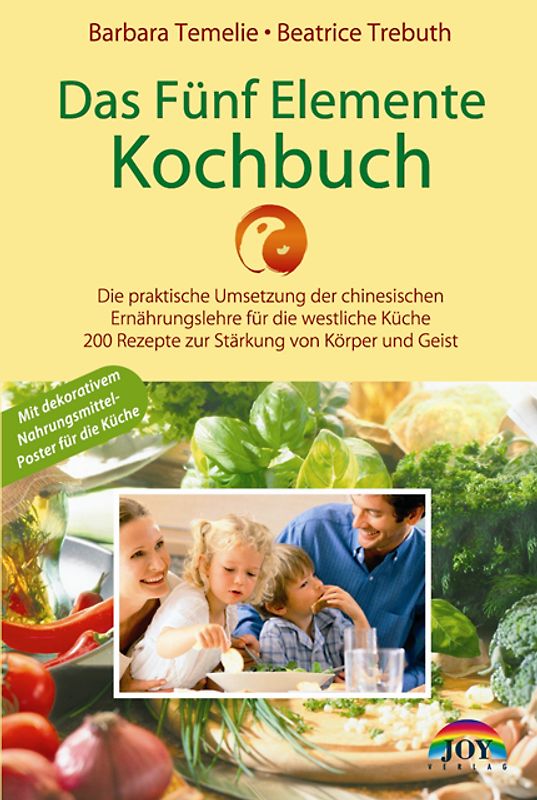 Das Fünf Elemente Kochbuch. Die praktische Umsetzung der chinesischen Ernährungslehre für die westliche Küche. 200 Rezepte zur Stärkung von Körper und Geist [29. Auflage]