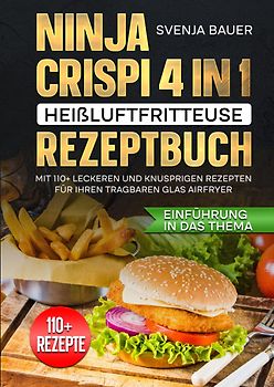 Ninja CRISPi 4 in 1 Heißluftfritteuse Rezeptbuch