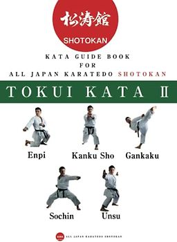 Karate Kata guide book for all Japan Karatedo Shotokan Tokuikata 2: Enpi KankuSho Gankaku Sochin Unsu