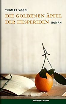Die Goldenen Äpfel der Hesperiden. Roman