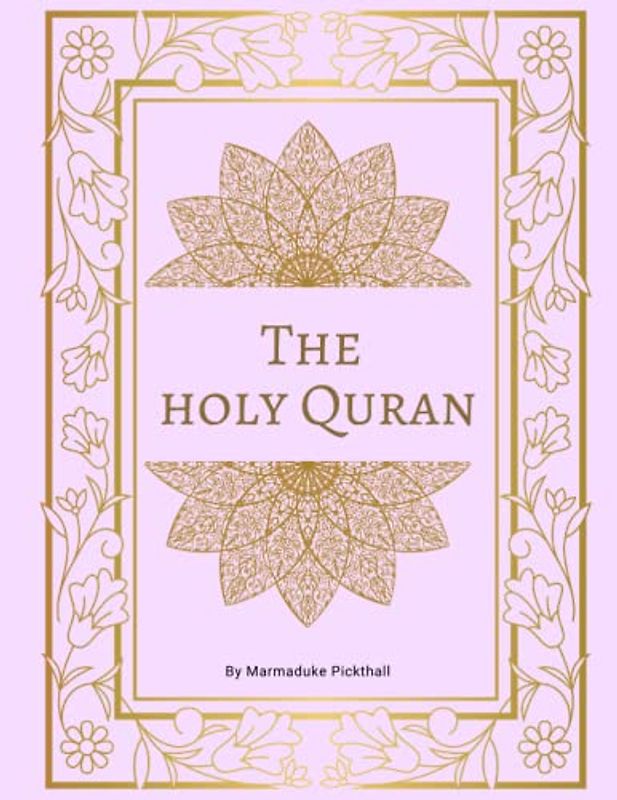 The Holy Quran: An Authentic English Translation of The Holy Qur'an for Spiritual Reflection and Guidance