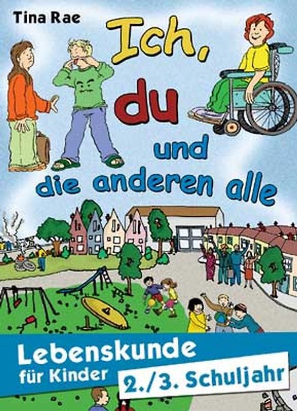 Ich, du und die anderen alle - Lebenskunde für Kinder
