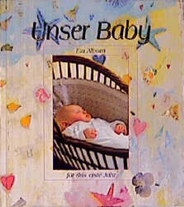 Unser Baby. Ein Album für das erste Jahr