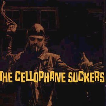 Cellophane Suckers - Hell Yeah