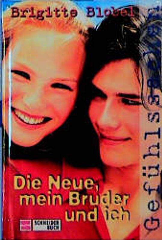 Gefühlssachen / Die Neue, mein Bruder und ich