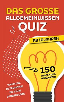 Das große Allgemeinwissen-Quiz I ab 10 Jahren