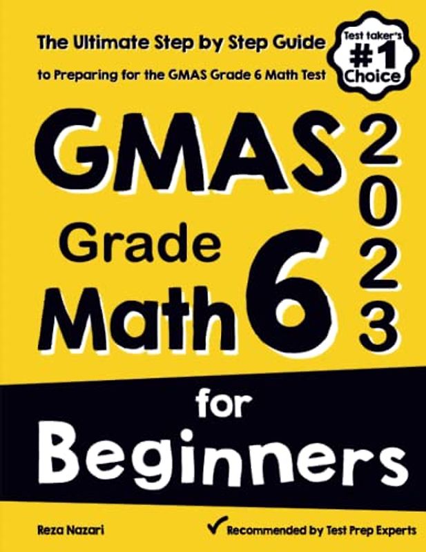GMAS Grade 6 Math for Beginners: The Ultimate Step by Step Guide to Preparing for the GMAS Math Test