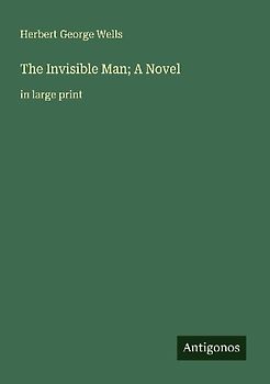 The Invisible Man; A Novel