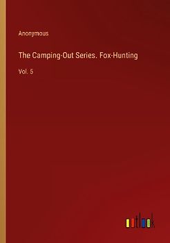 The Camping-Out Series. Fox-Hunting