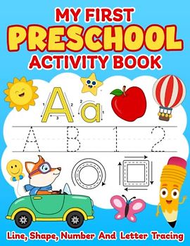 My First Preschool Activity Book: Line, shape, number and letter tracing easy writing activity workbook to learn for kids ages 2-5
