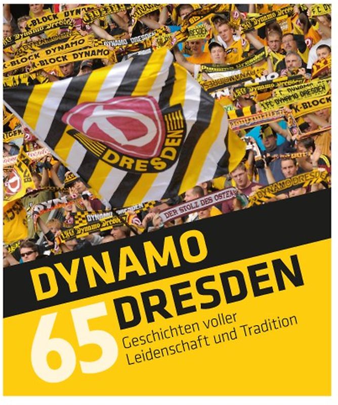 Dynamo Dresden - 65 Geschichten