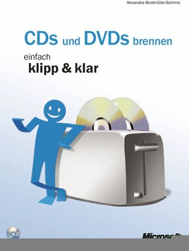 CDs und DVDs brennen - einfach klipp & klar