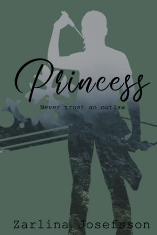 Princess: Never Trust an Outlaw