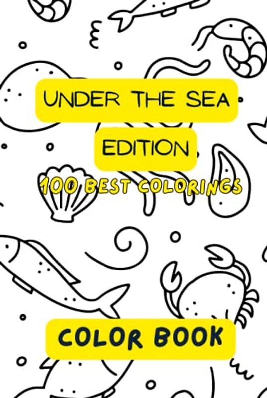Under the sea edition. Color book. 100 best colorings.