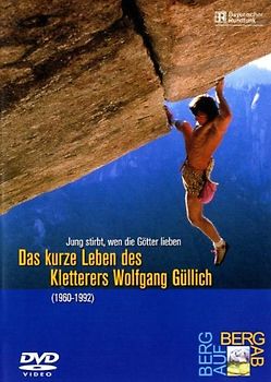 Jung stirbt wen die Götter lieben - Das kurze Leben des Kletterers Wolfgang Güllich DVD