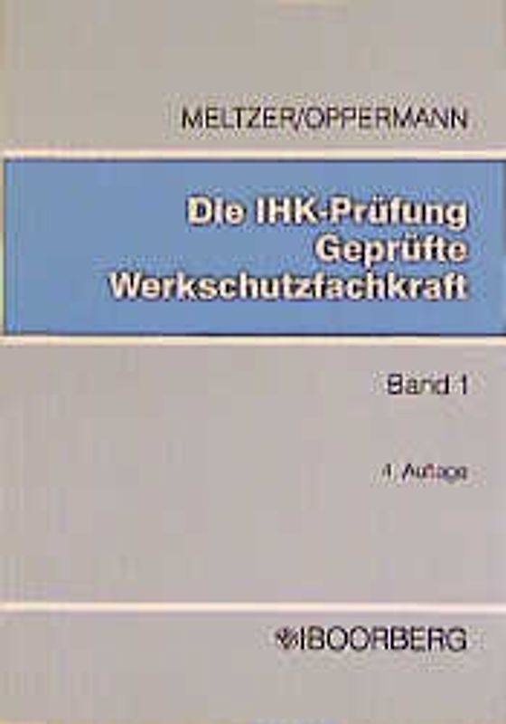 Die IHK-Prüfung. Geprüfte Werkschutzfachkraft