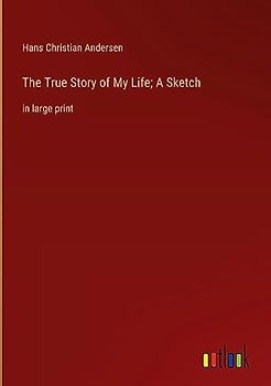 The True Story of My Life; A Sketch: in large print