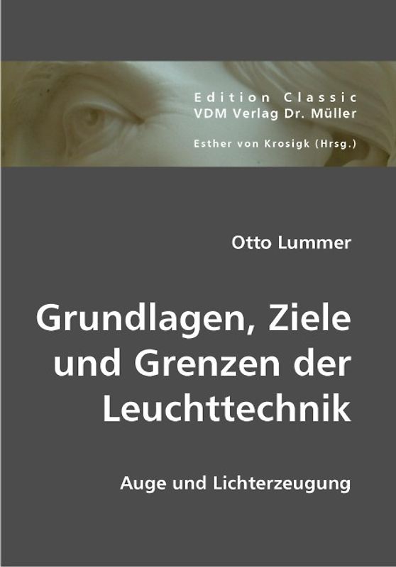 Grundlagen, Ziele und Grenzen der Leuchttechnik