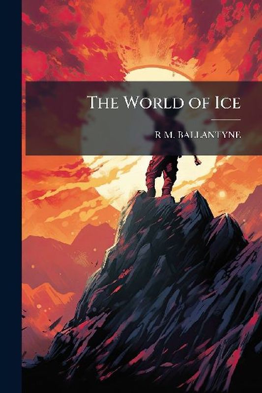 The World of Ice