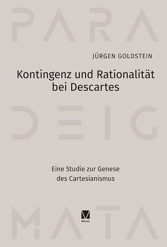 Kontingenz und Rationalität bei Descartes