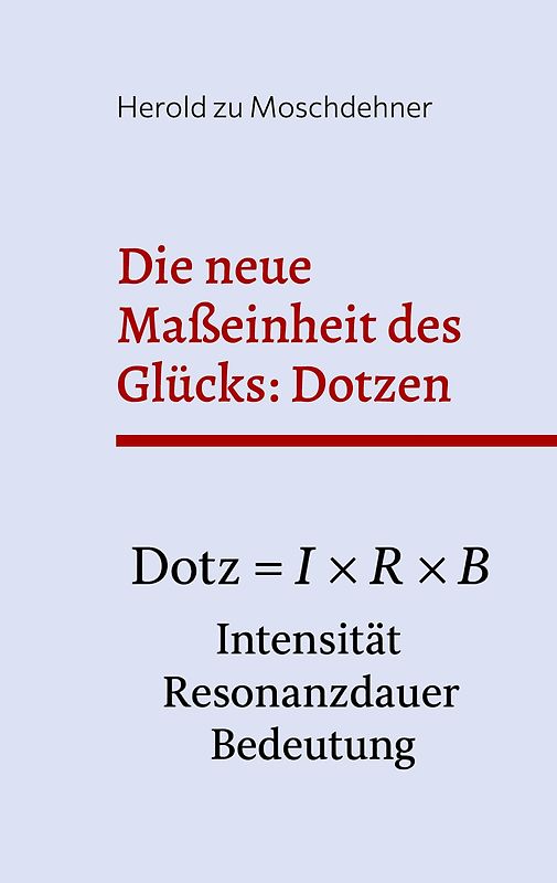 Die neue Maßeinheit des Glücks: Dotzen