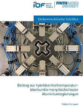 Beitrag zur hybriden Hochtemperaturblechumformung höchstfester Aluminiumlegierungen