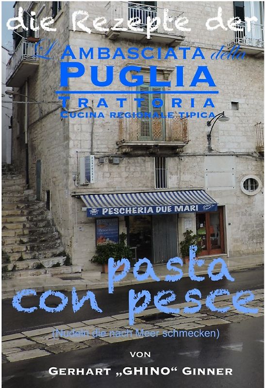 die Rezepte der L'Ambasciata della Puglia / die Rezepte der L'Ambasciata della Puglia VIII.