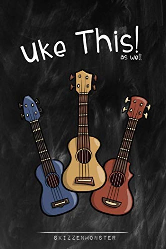 Uke This as well!: Dein Ukulele Songbuch zum Notieren Deiner eigenen Songs, Noten, Akkorde und Fingerstyle Tabs (Ukulele Büchlein)