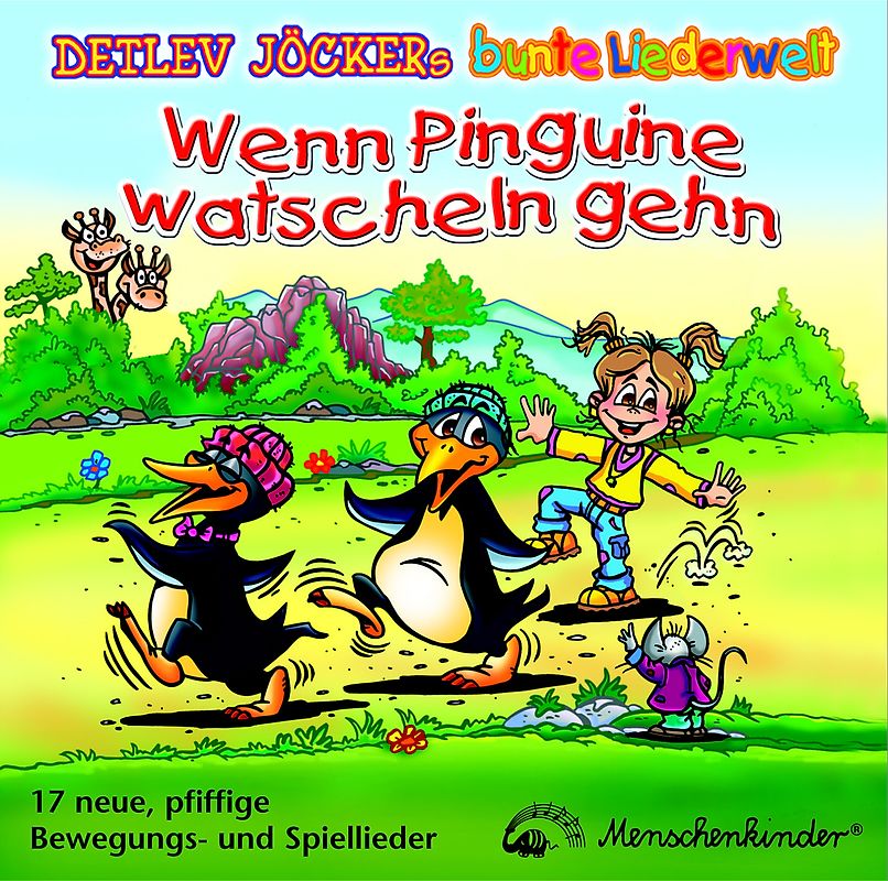 Wenn Pinguine watscheln gehn. 18 neue, pfiffige Bewegungs- und Spiellieder