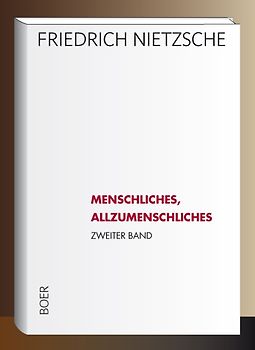 Menschliches, Allzumenschliches, Band 2
