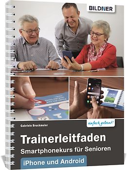 Trainerleitfaden Smartphonekurs für Senioren für IOS und Android