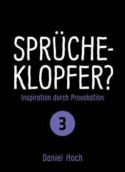 Sprücheklopfer?
