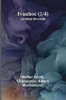 Ivanhoe (1/4); Le retour du croisé