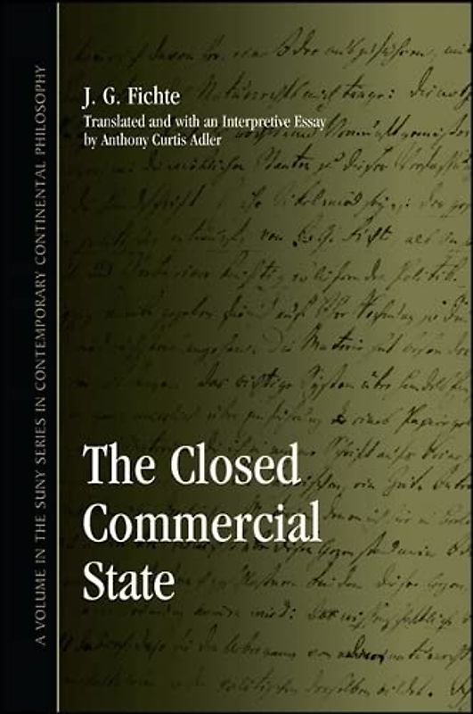 The Closed Commercial State (Suny Series in Contemporary Continental Philosophy) - Fichte, J. G.