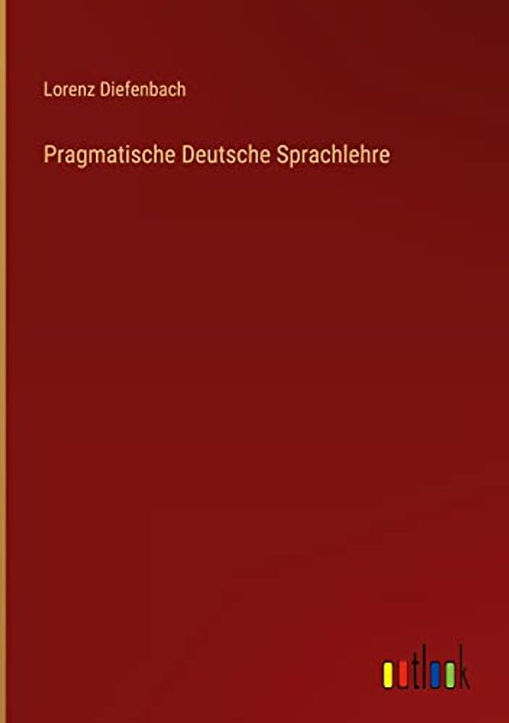Pragmatische Deutsche Sprachlehre